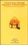 Creative Peace Through Encounter of World Cultures: In Commission of the Hanns Seidel Foundation (Sri Garib Dass Oriental Series, Band 200) Politics & History