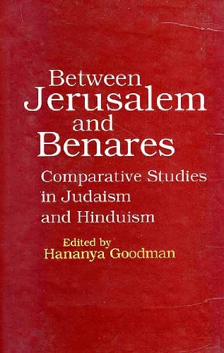 Between Jerusalem and Benares: Comparative studies in Judaism and Hinduism (Sri Garib Dass oriental series) Books