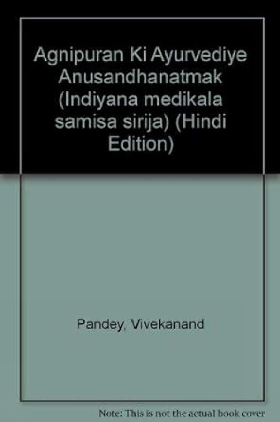 Agnipuran Ki Ayurvediye Anusandhanatmak Medicine