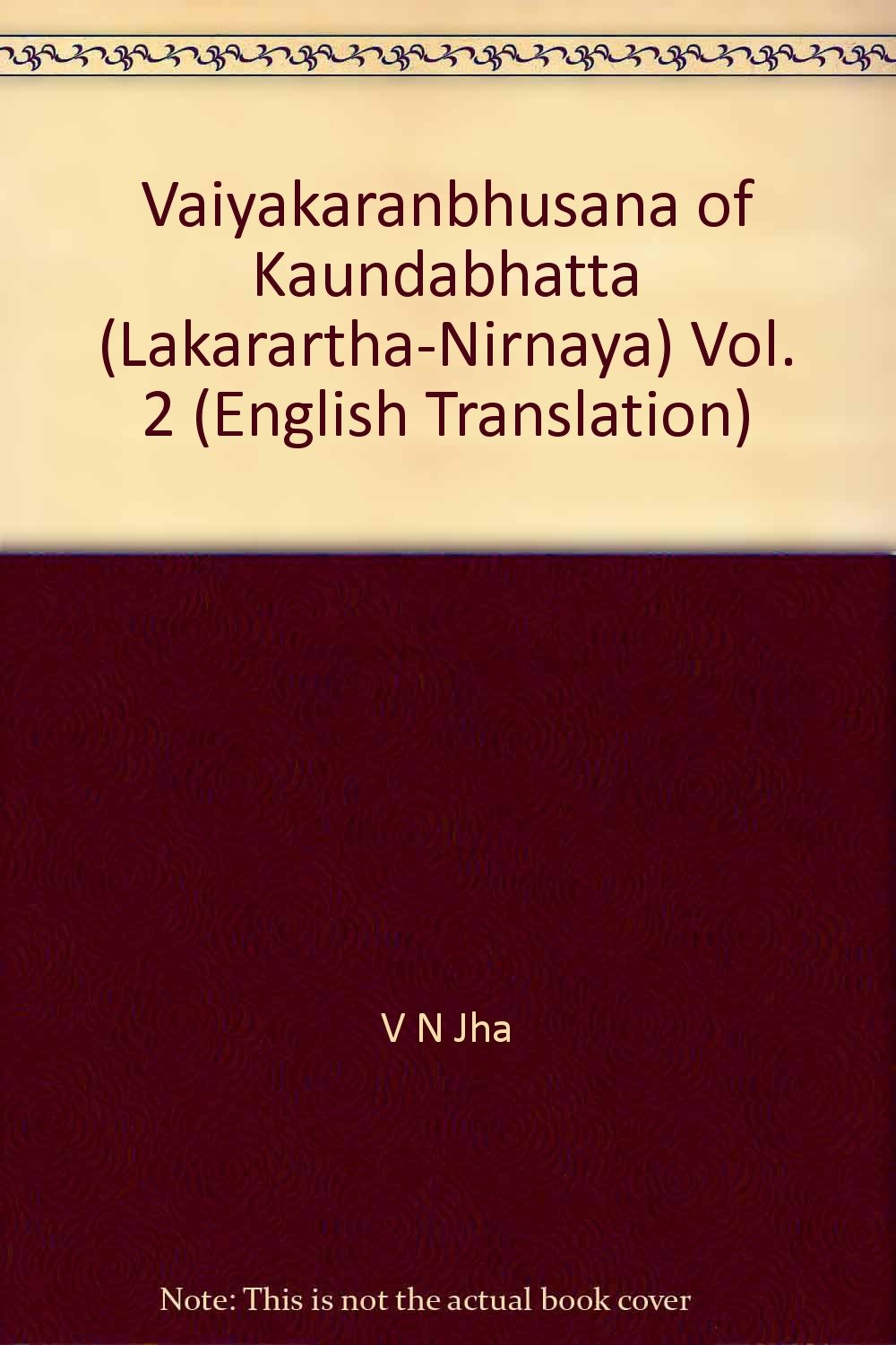 Vaiyakaranbhusana of Kaundabhatta (Lakarartha-Nirnaya) Vol. 2 (English Translation) Books