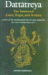 Dattatreya: The Immortal Guru Yogin and Avatara Religion & Esotericism