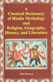A Classical Dictionary Of Hindu Mythology And Religion, Geography, History & Literature Books