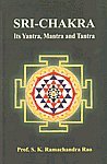 Sri-Chakra Its Yantra, Mantra and Tantra Books
