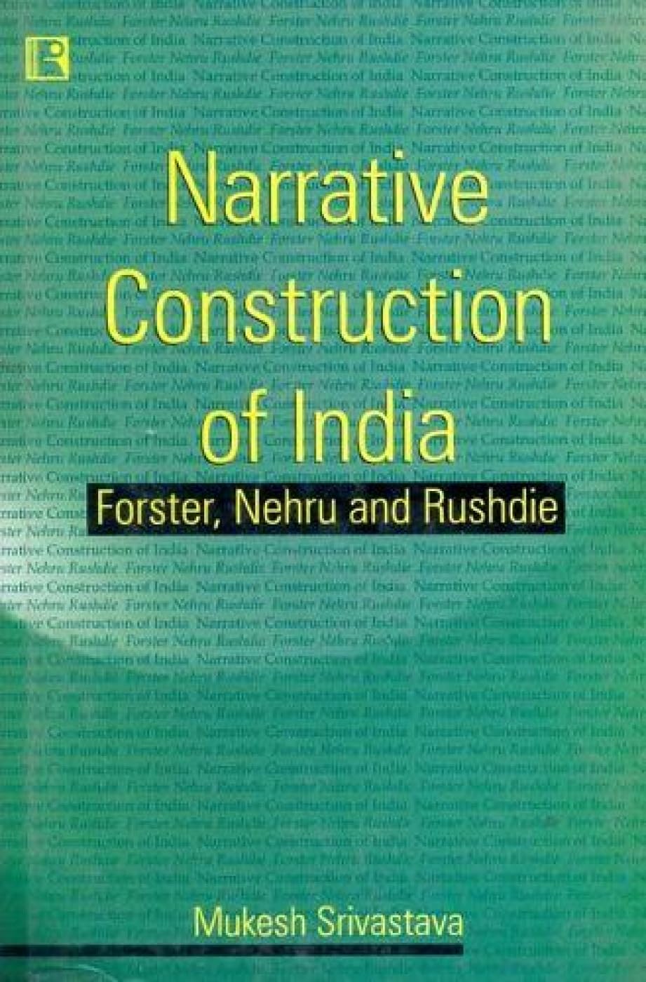 Narrative Construction of India: Forster, Nehru and Rushdie Contemporary literature