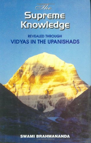 The Supreme Knowledge: Revealed Through Vidyas in the Upanishads Books
