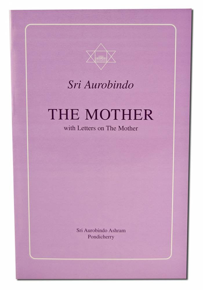 The Mother: With Letters on the Mother and Translations of Prayers and Meditations book