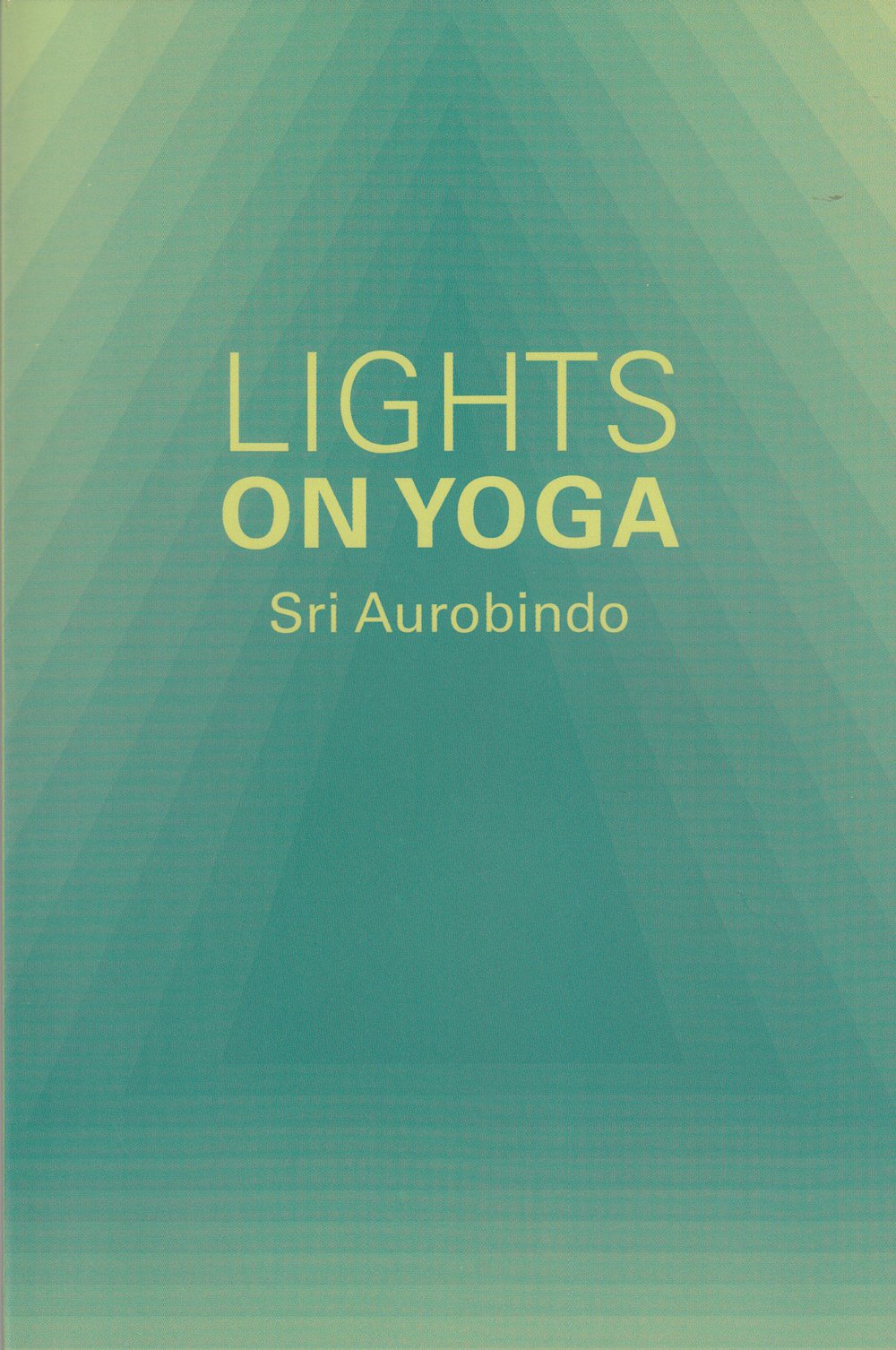 Lights on Yoga (Guidance from Sri Aurobindo) Health, Nutrition & Fitness
