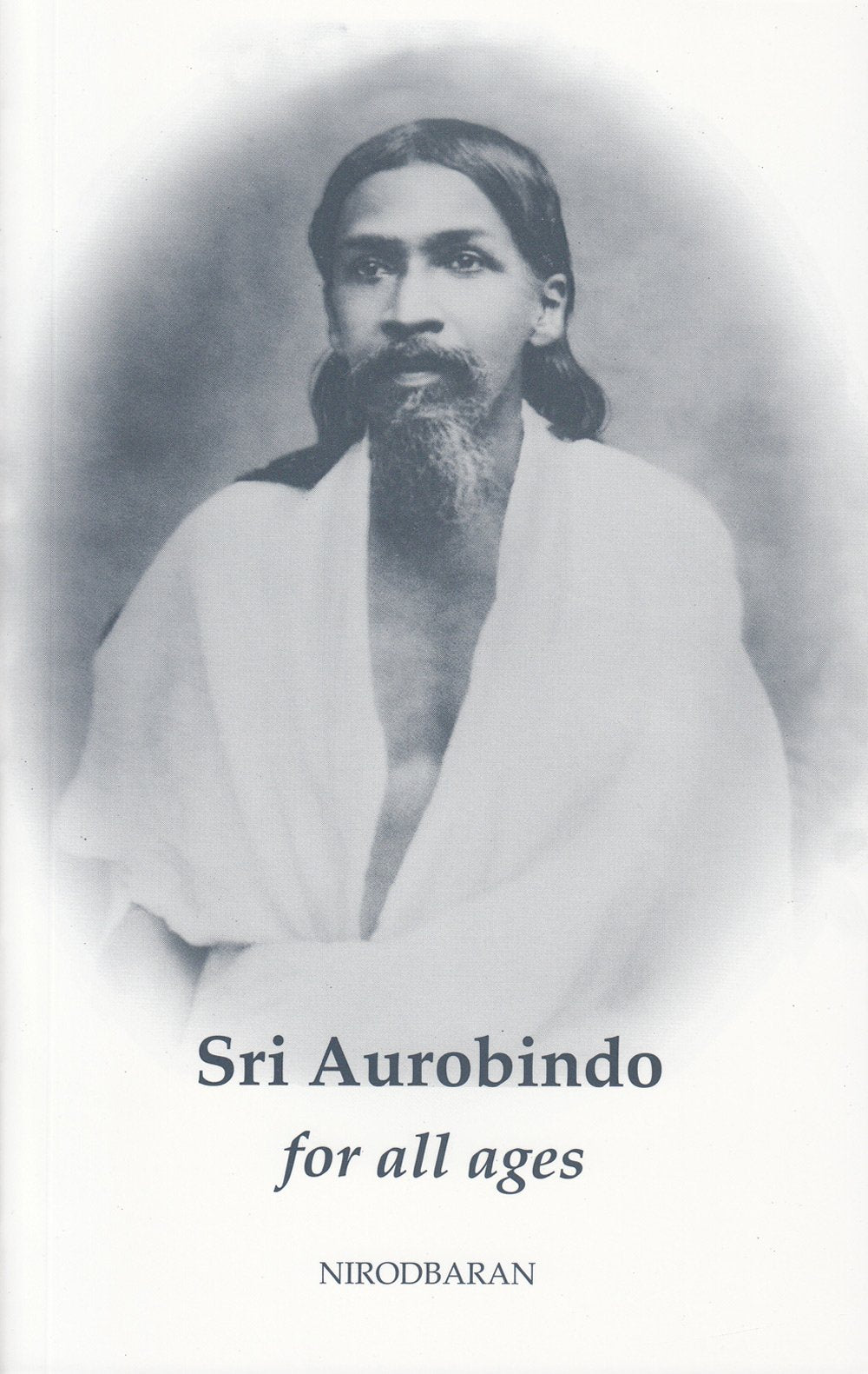 Sri Aurobindo for All Ages: A Biography Philosophy
