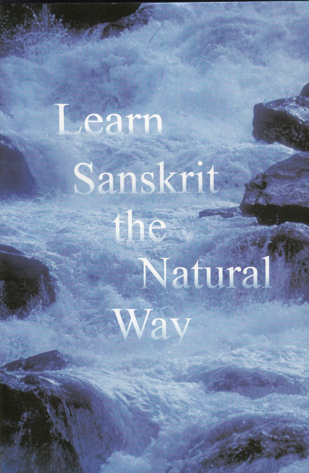 Learn Sanskrit the Natural WayRevised & Enlarged Edition. Reference Books