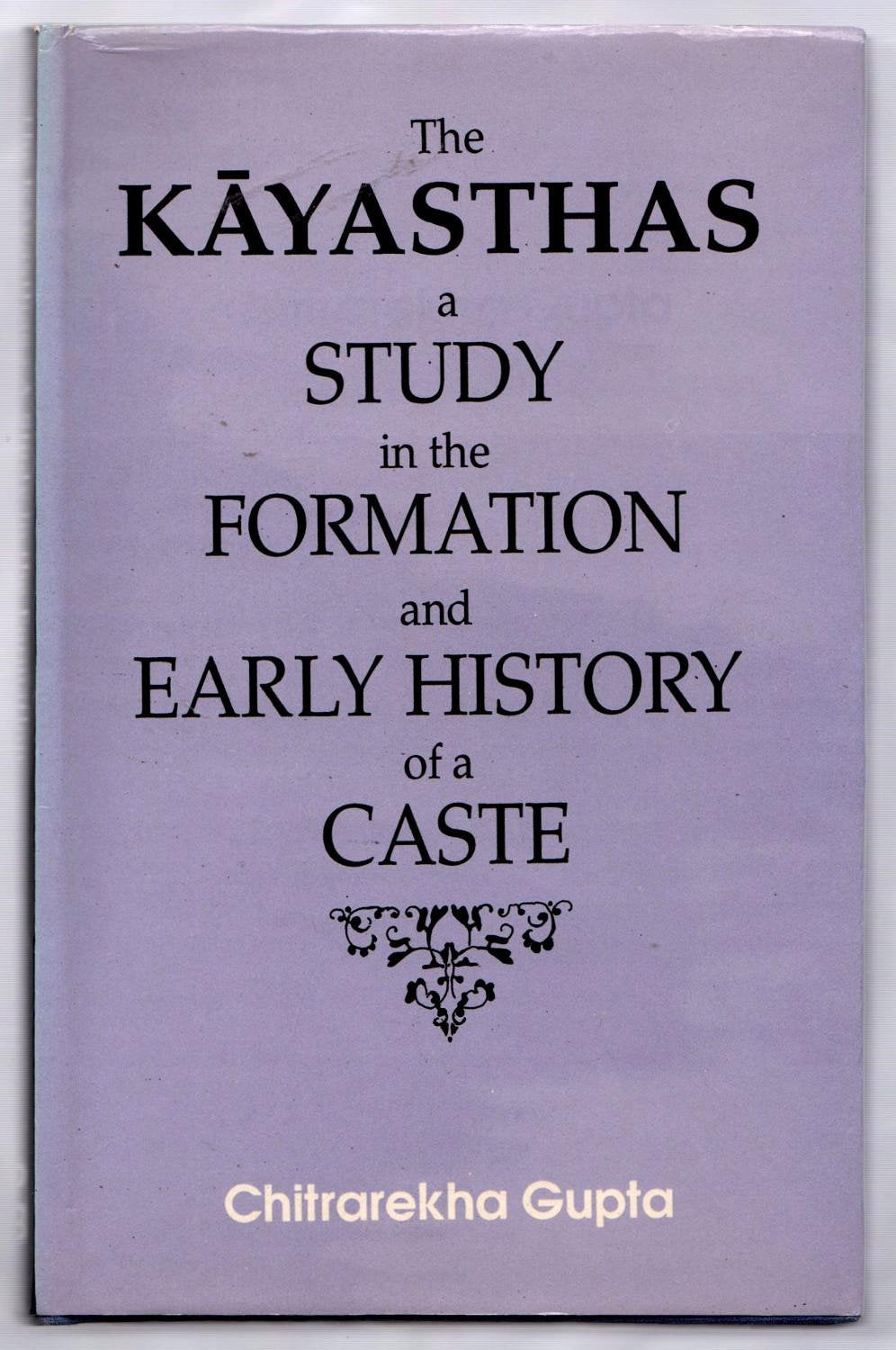 The Kayasthas: A study in the formation and early history of a caste book