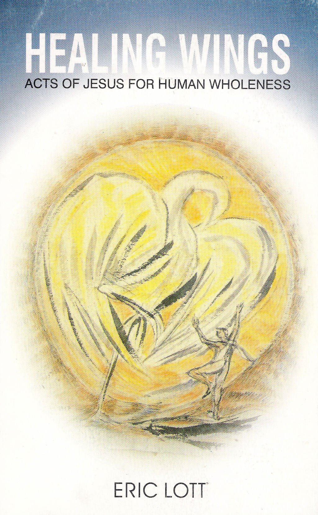 HEALING WINGS, Acts of Jesus for human wholeness book