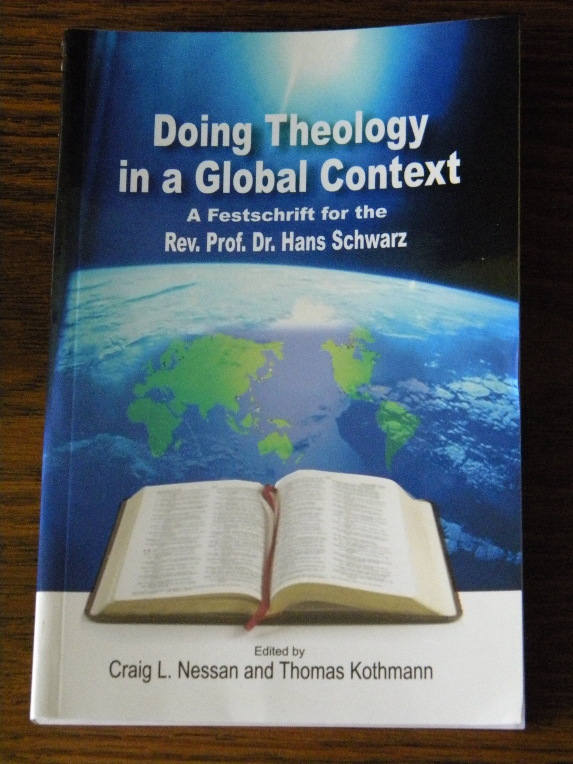 Doing Theology in a Global Context: A Festschrift for the Rev. Prof. Dr. Hans Schwarz Books