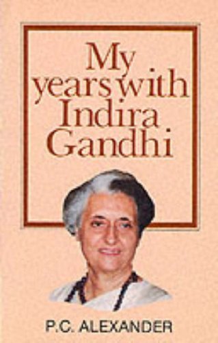 My Years with Indira Gandhi Politics & Society