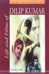 Life and Films of Dilip Kumar Art & Literature