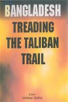 Bangladesh: Treading the Taliban Trail Social Sciences