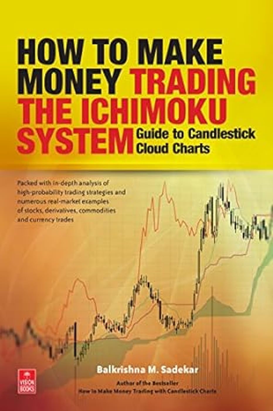 How to Make Money Trading the Ichimoku System: Guide to Candlestick Cloud Charts Business, Finance & Career
