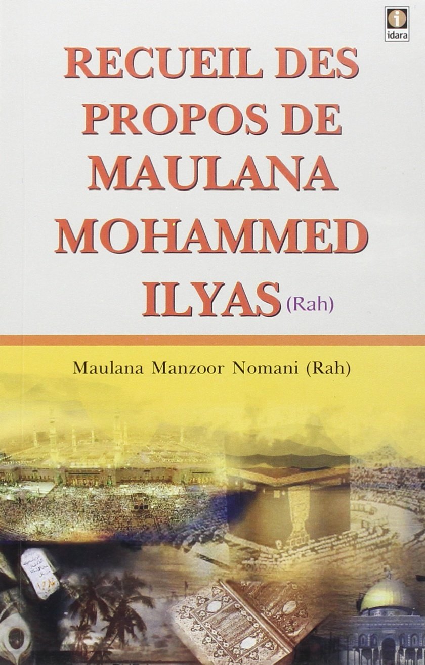 Recueil Des Propos De Maulanan IIyas: 2017 reprinted book