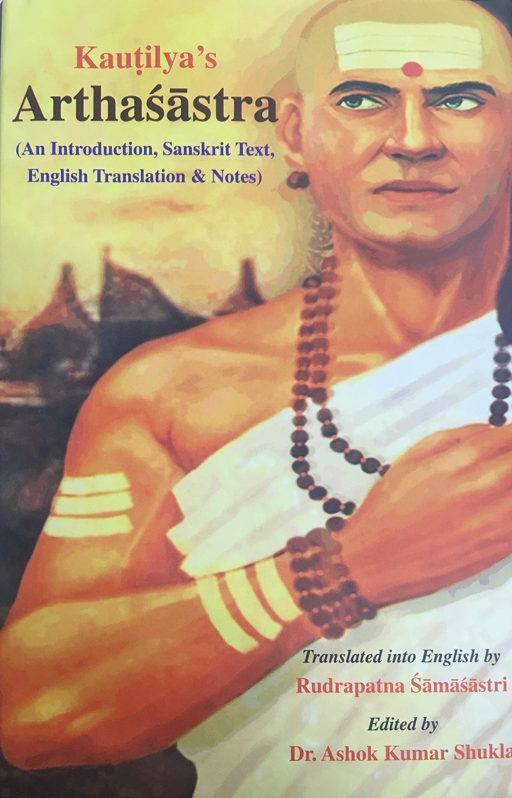 Kautilya's Arthasastra An Introduction Sanskrit Text, English Translation & Notes, 2 vols. Books