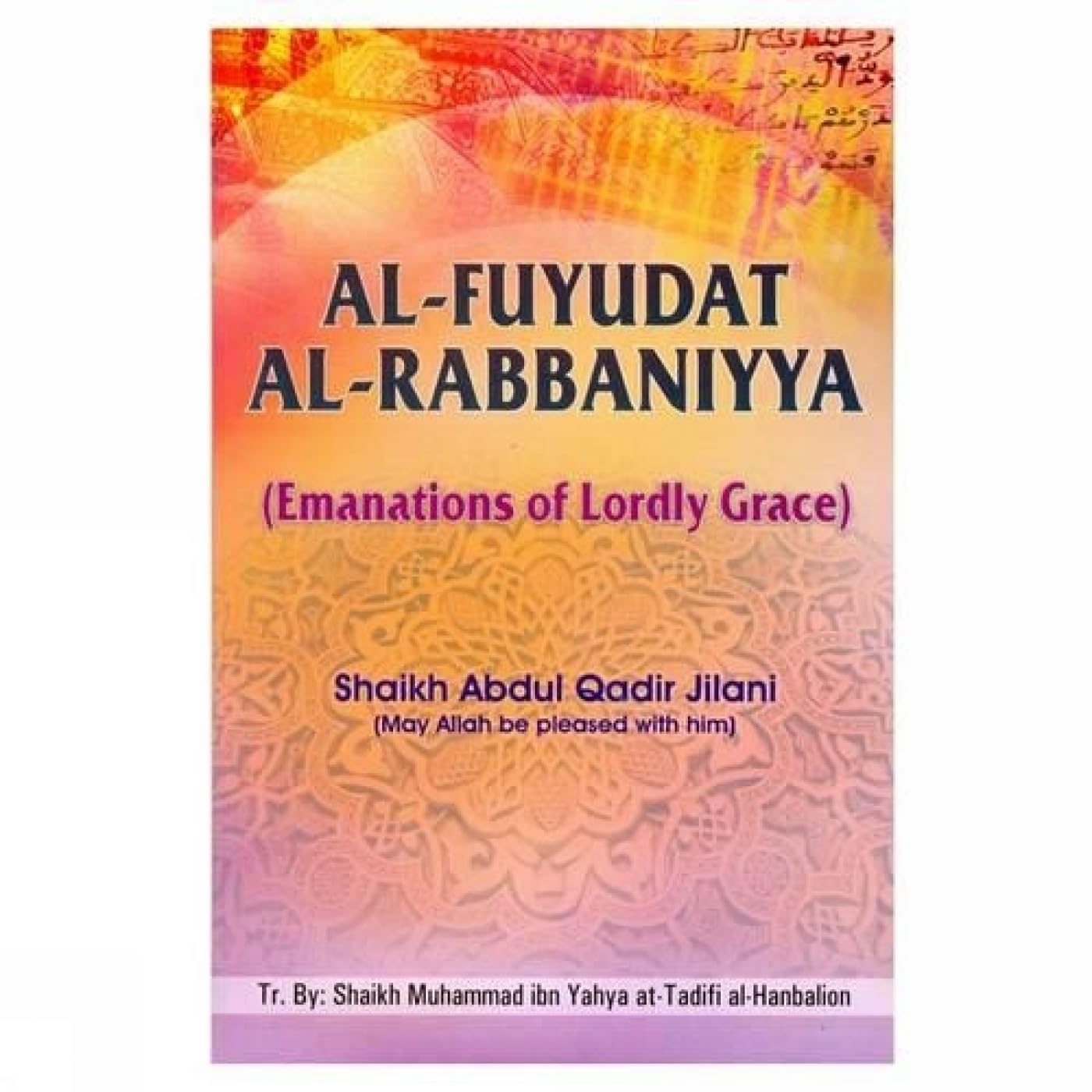 Al-Fuyudat-Al-Rabbaniyaa: Emanations of Lordly Grace Religion & Esotericism