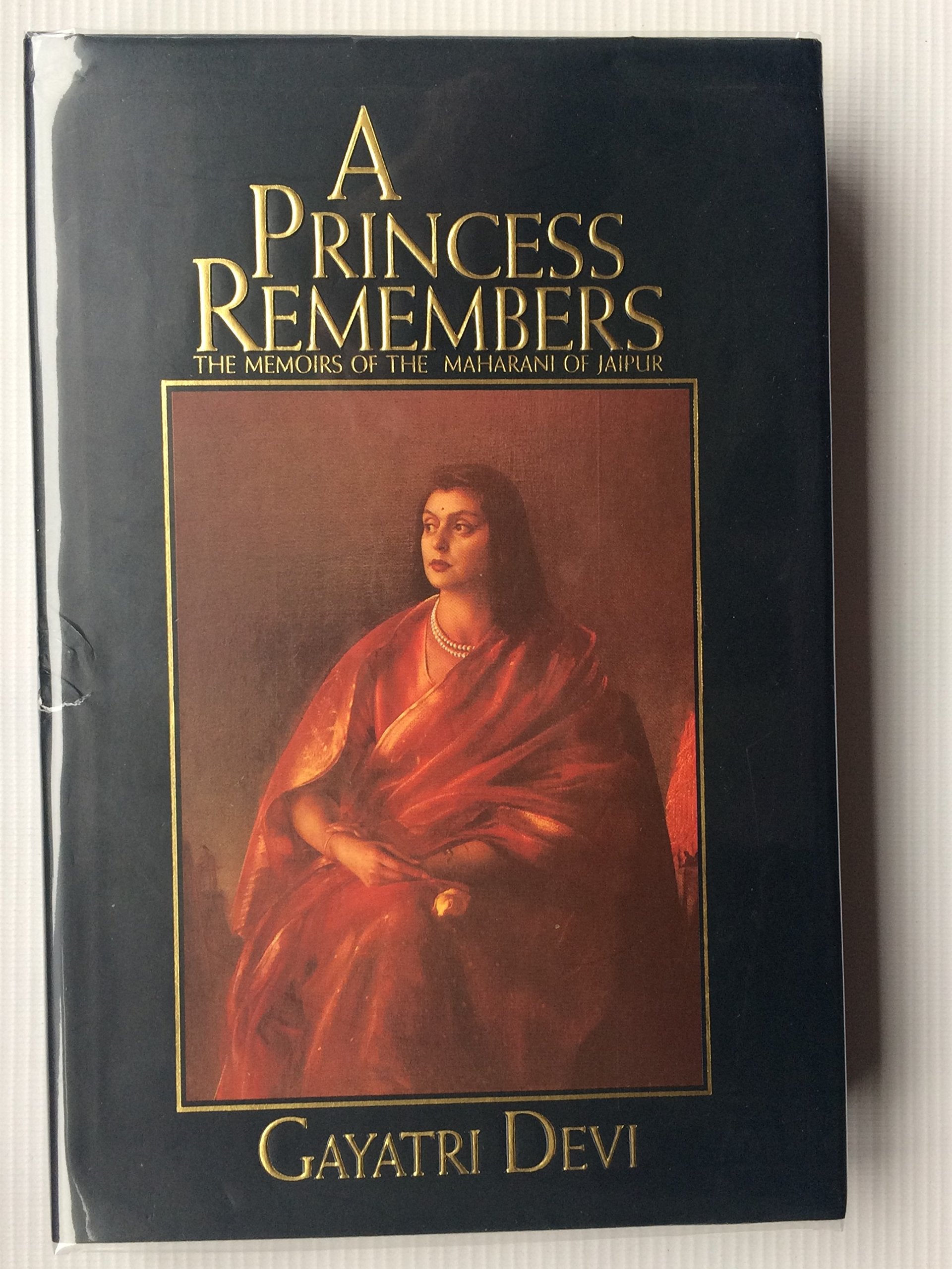 A Princess Remembers: The Memoirs of the Maharani of Jaipur Memories