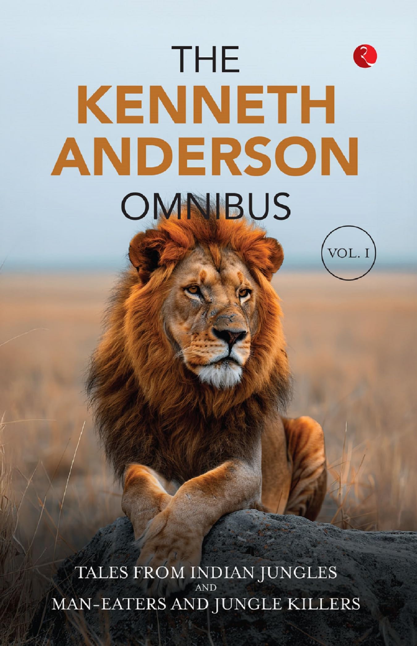 The Kenneth Anderson Omnibus - Vol. 1 Politics & Society