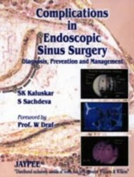 Complications in Endoscopic Sinus Surgery: Diagnosis, Prevention and Management Medicine