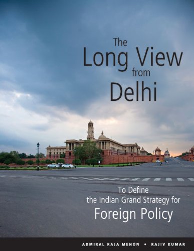 The Long View from Delhi: To Define the Indian Grand Strategy for Foreign Policy book
