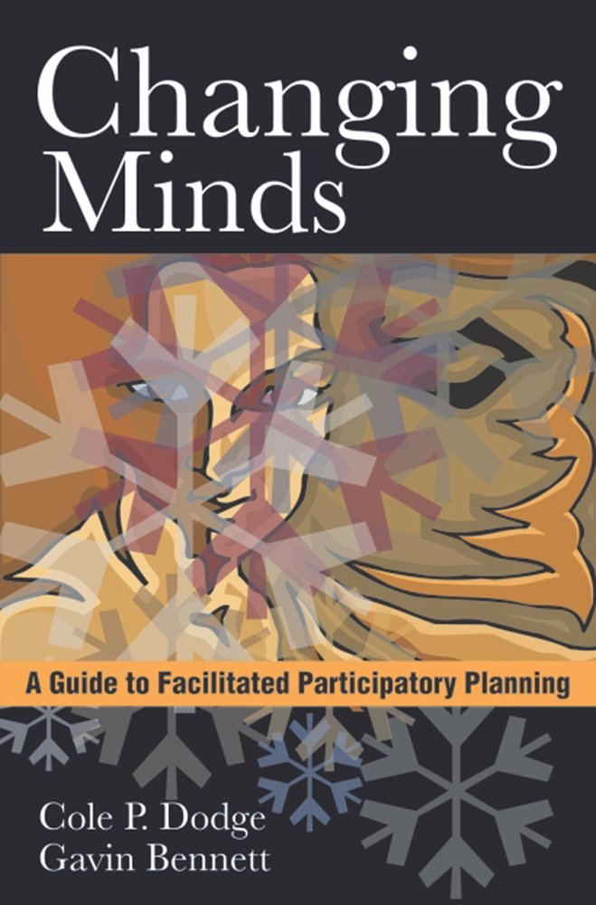 Changing Minds: A Guide to Facilitated Participatory Planning Business, Finance & Career