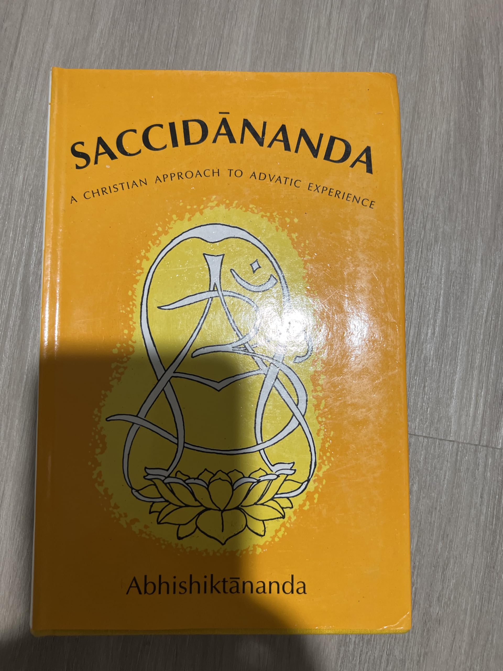Saccidananda: Christian Approach to Advaitic Experiences book