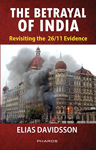 The Betrayal of India: Revisiting the 26/11 Evidence (First Edition, 2017) Books