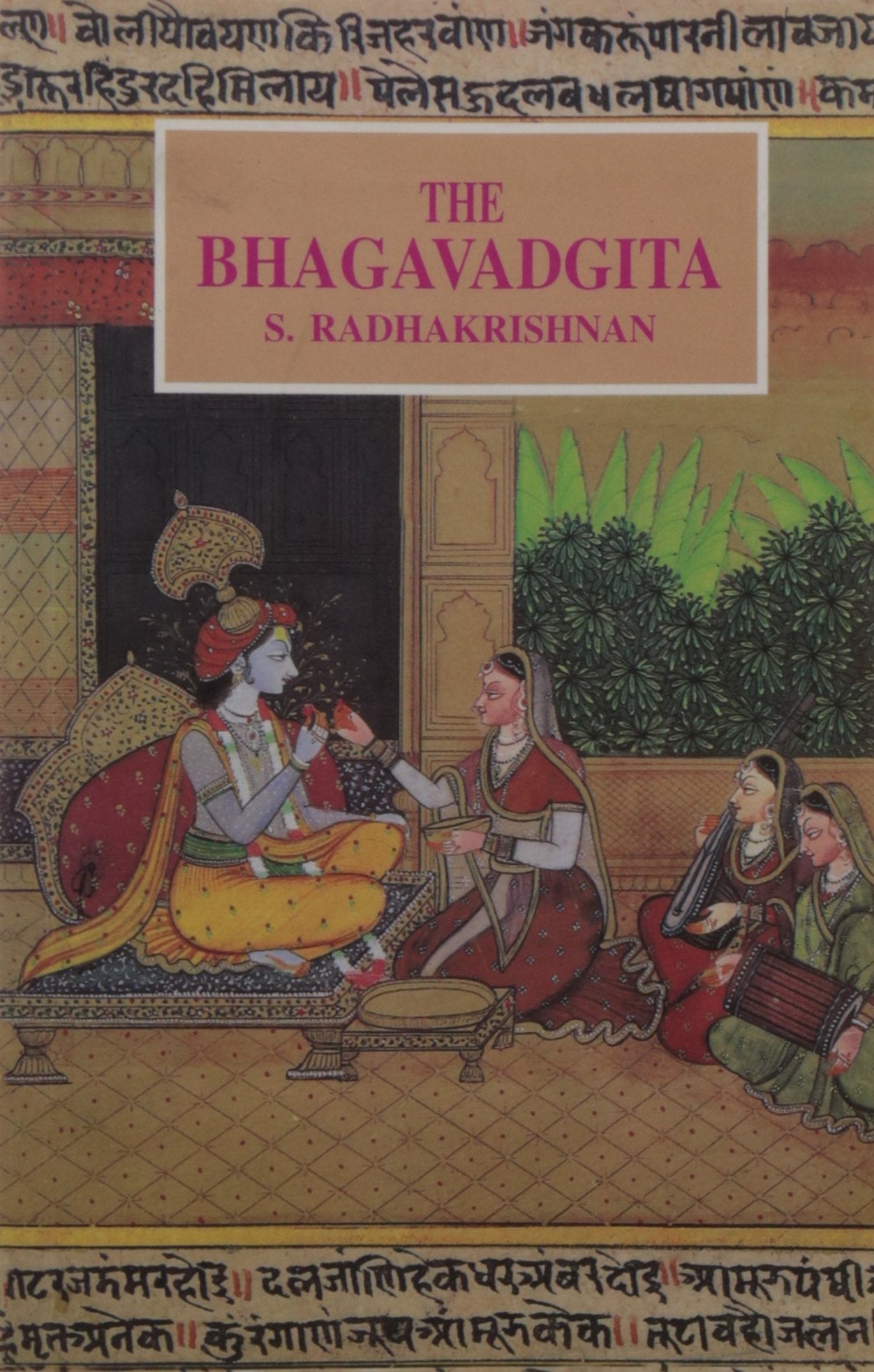 The Bhagavadgita: With an Introductory Essay, Sanskrit Text, English Translation, and Notes Religion & Esotericism