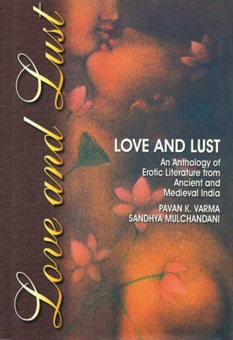 Love and Lust: An Anthology of Erotic Literature from Ancient and Medieval India Contemporary literature