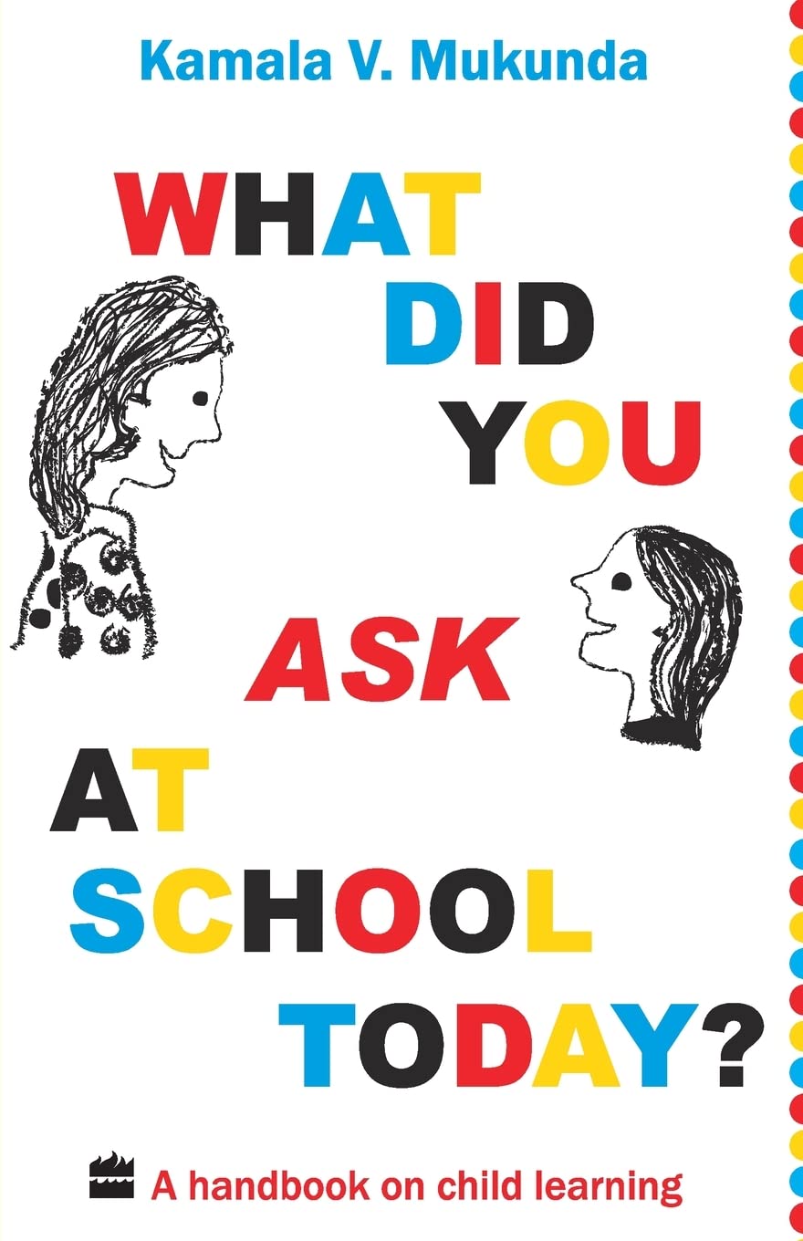What Did You Ask At School Today: A Handbook Of Child Learning Book 1 book