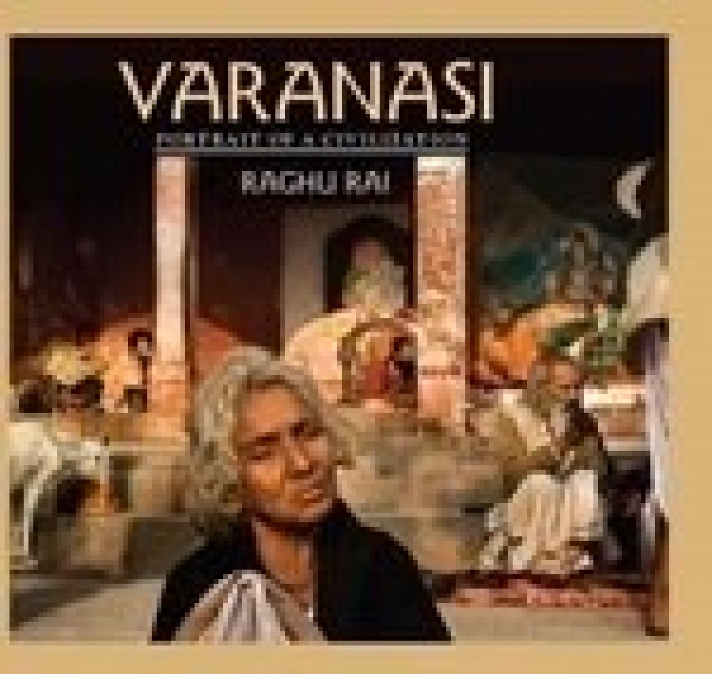Varanasi - Portrait Of A Civilization Politics & History