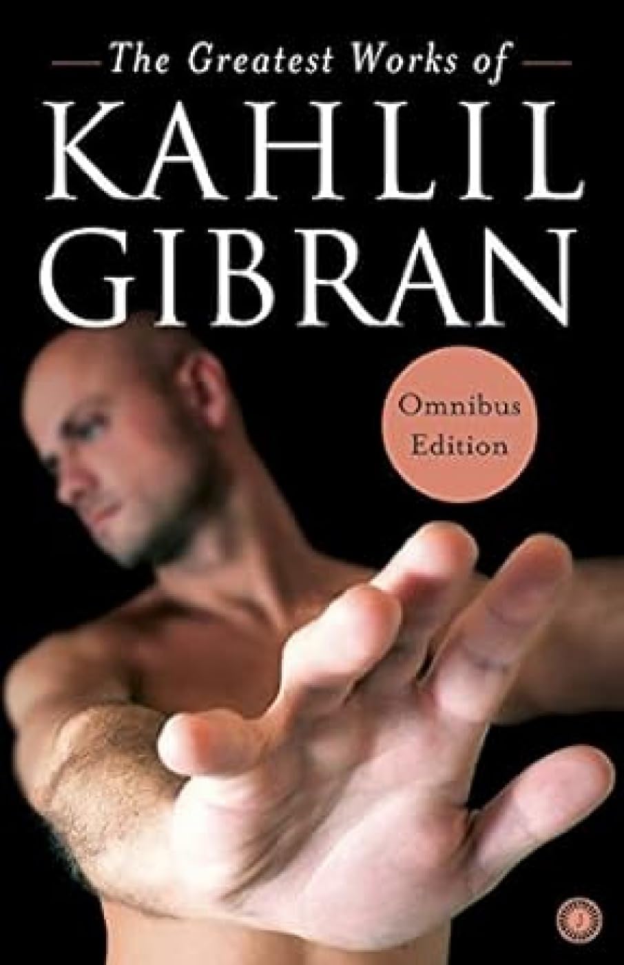 The Greatest Works of Kahlil Gibran Essays & Short Stories