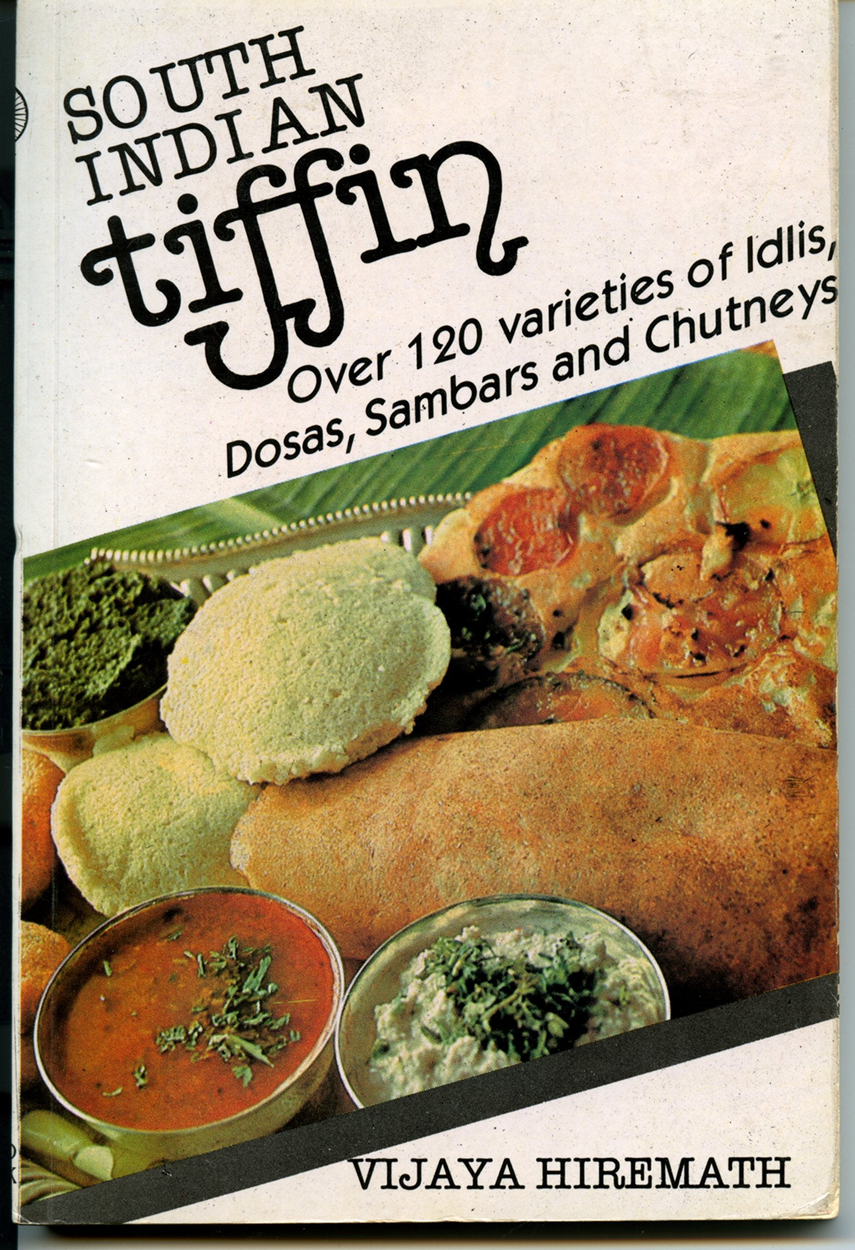 South Indian Tiffin: 120 Varieties of Idlis, Dosas, Sambar and Chutney Leisure, Home & Garden