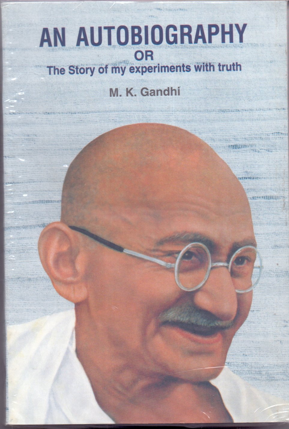 An Autobiography: Or, the Story of My Experiments with Truth Politics & Society