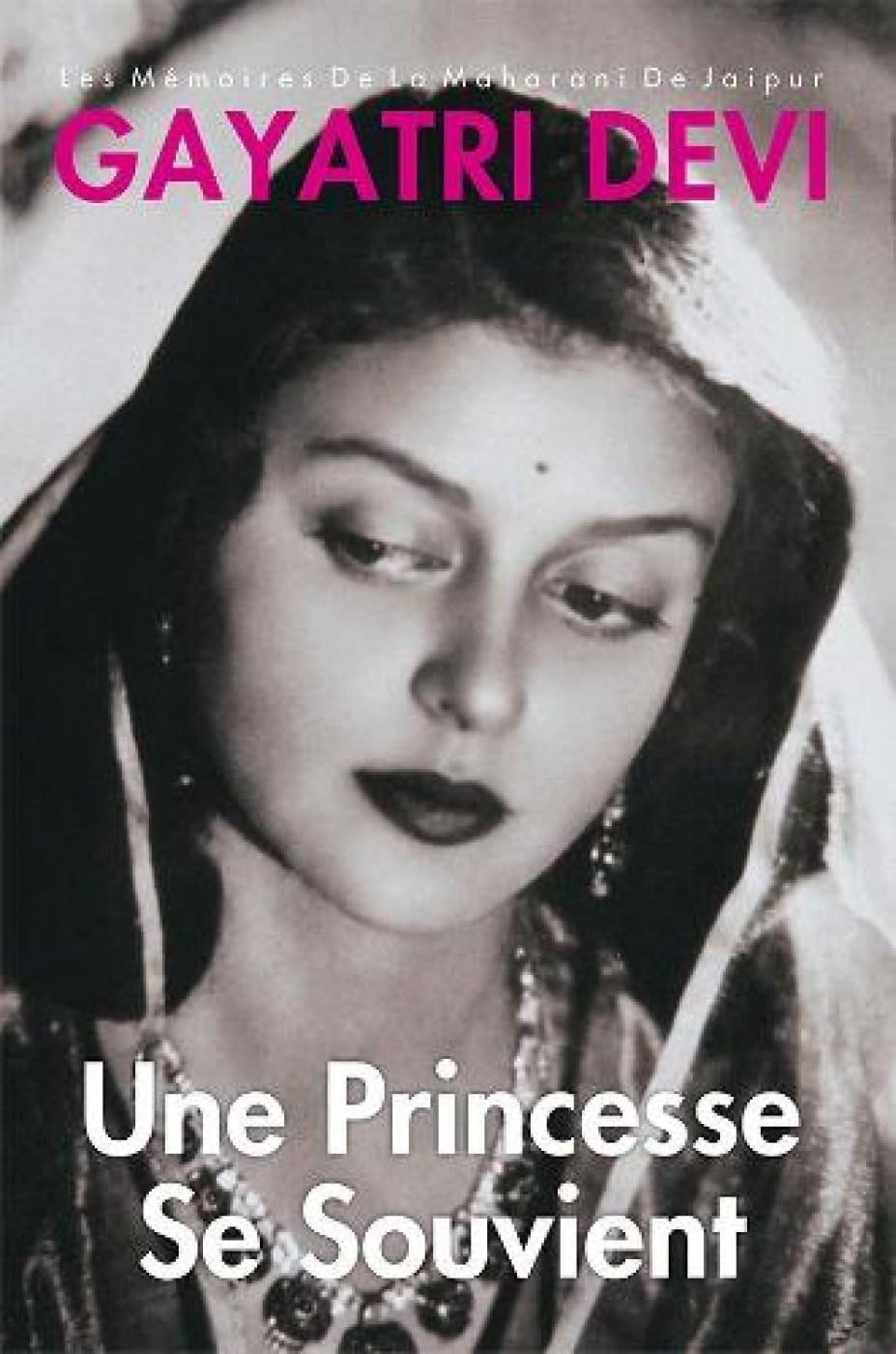 Princess Remember Une Princesse Se Souvient/ Les Memoires De La Maharani De Jaipur: Les Memoires de la Maharani de Jaipur-French Memories