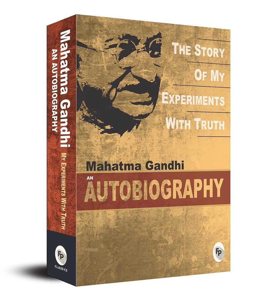 The Story of My Experiments With Truth: An Autobiography Philosophy