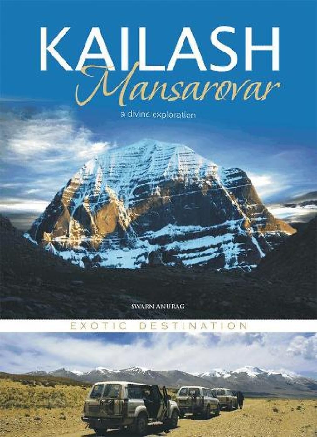 Kailash Mansarovar: A Divine Exploration (Exotic Destination India) Philosophy