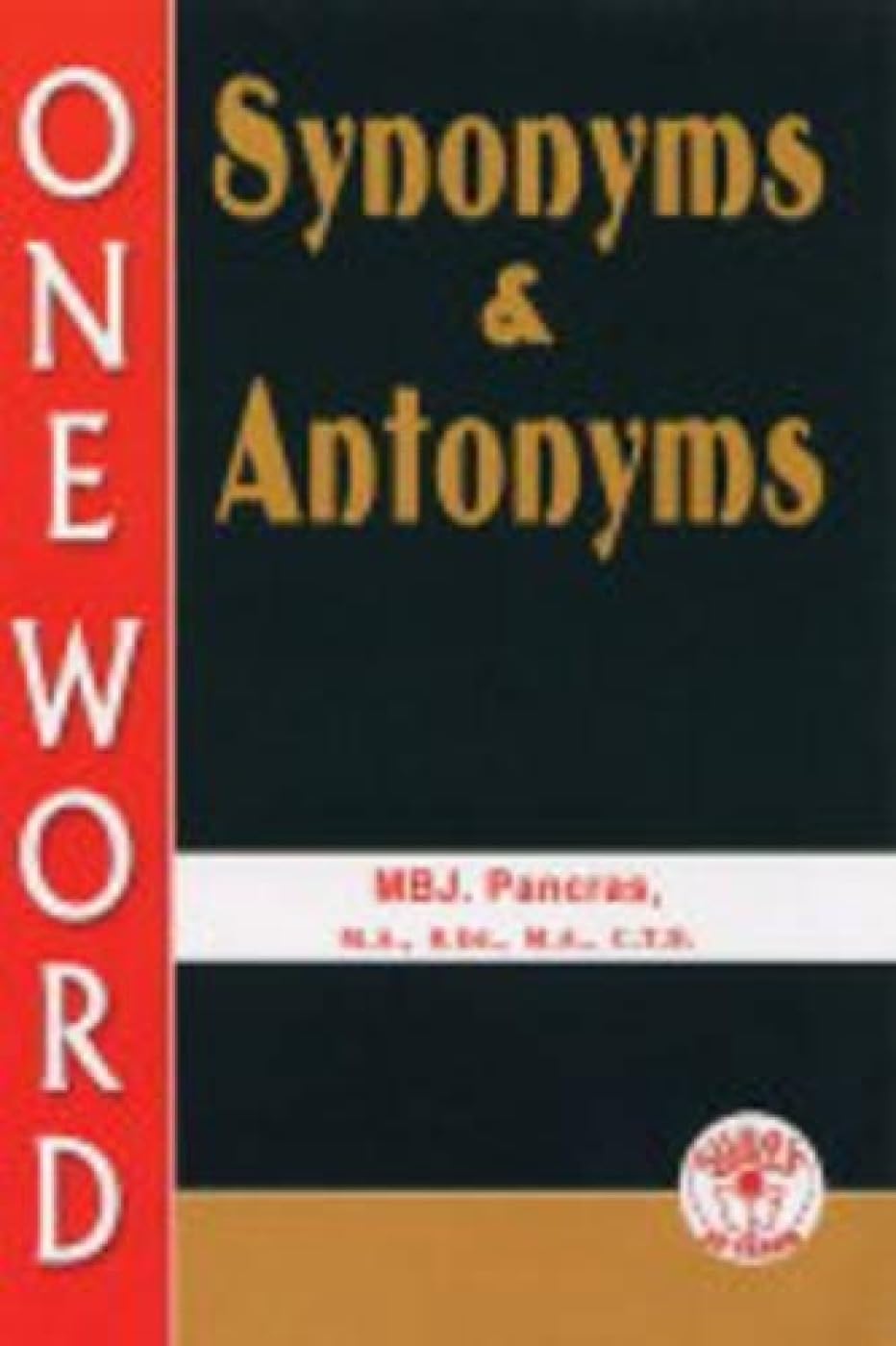 Synomyms and Antonyms: One Word Reference Books