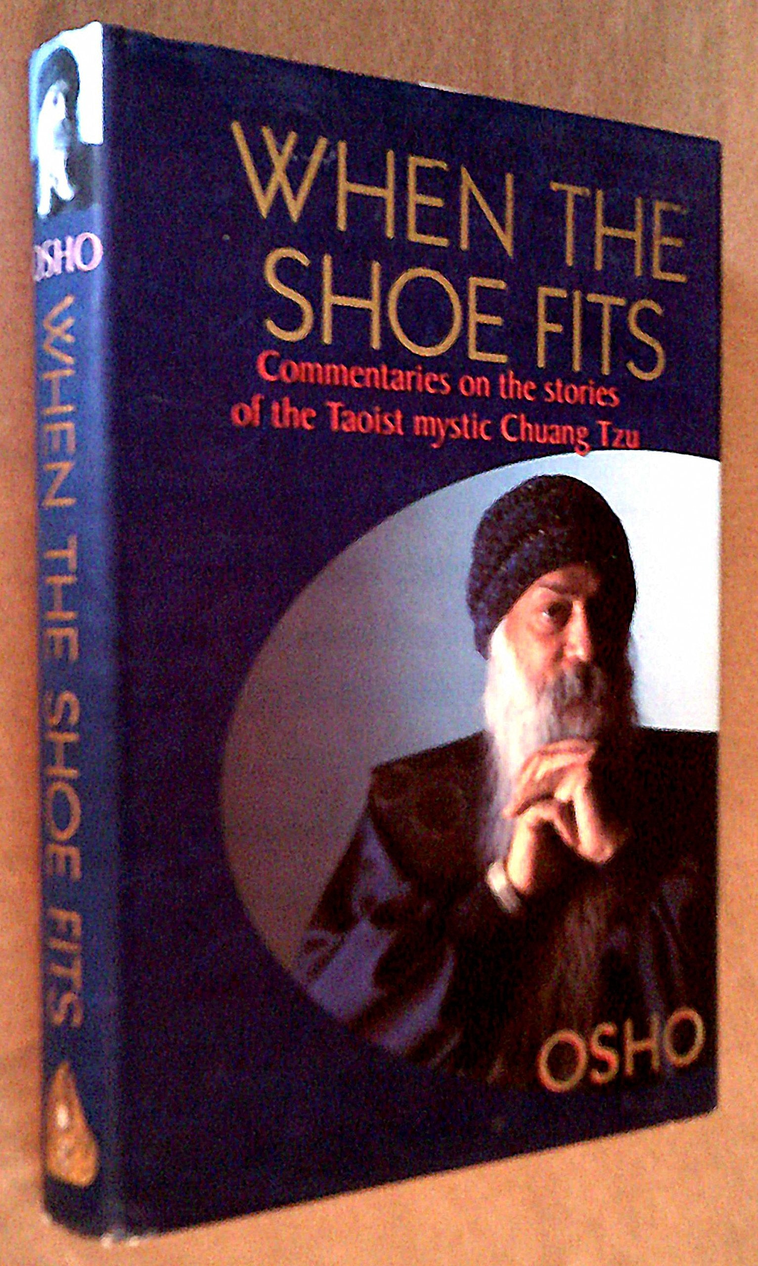 When the Shoe Fits: Commentaries on the Stories of the Taoist Mystic Chuang Tzu Religion & Esotericism