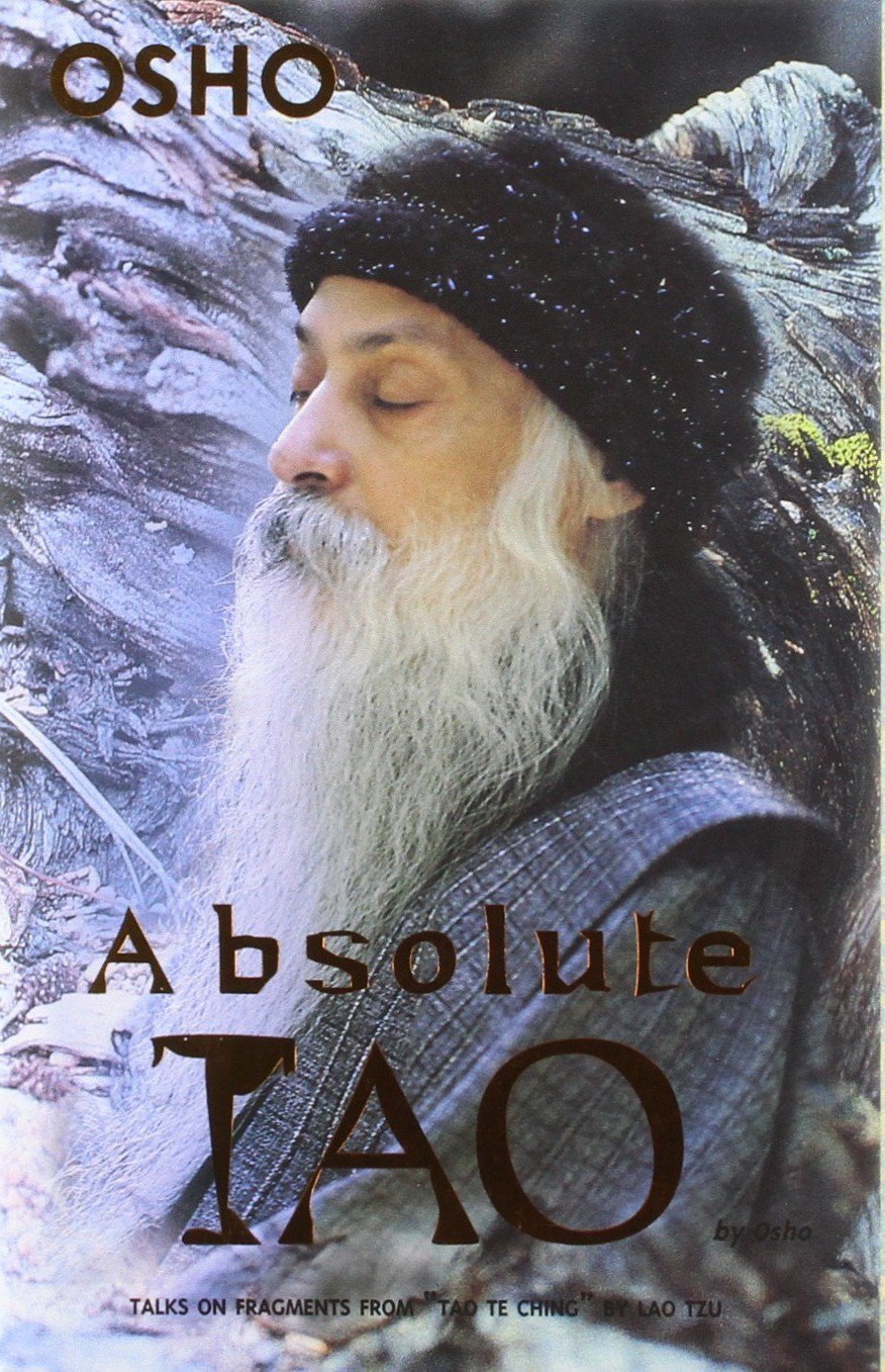 Absolute Tao: Talks on Fragments from "Tao Te Ching" by Lao Tzu Religion & Esotericism
