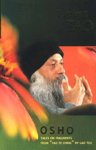 Living Tao: Talks on Fragments from "Tao Te Ching" By Lao Tzu Religion & Esotericism