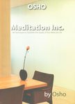 Meditation Inc.: 144 Techniques To Transform the Quality of Your Work and Life by Osho (2010-01-01) Books