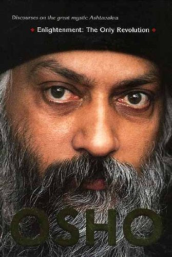 Enlightenment: The Only Revolution Talks on the Great Mystic Ashtavakra by Osho (2008-12-31) Books