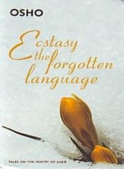 Ecstasy the Forgottn Language : Talks on the Poetry of Kabir. Books