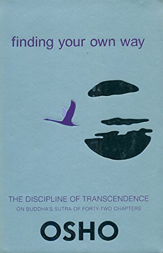 Finding Your Own Way The Discipline of Transcendence: Talks on Buddha's The Sutra of Forty Two Chapters. Books