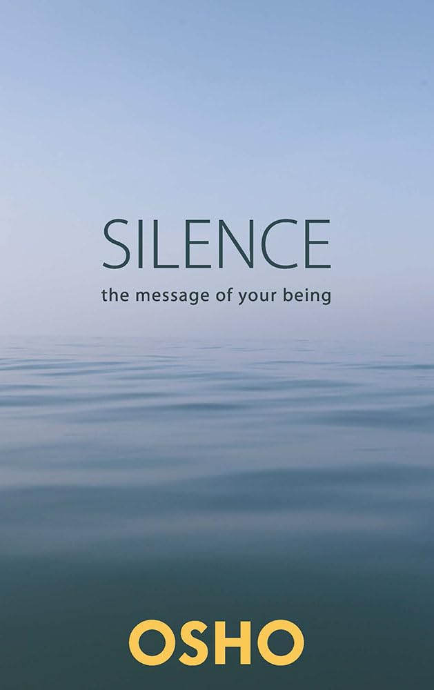 Silence the Message of Your Being book