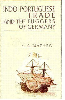 Indo-Portuguese Trade and the Fuggers of Germany book